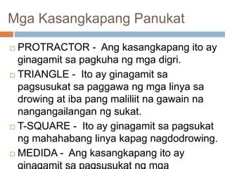 Ito ay ginagamit sa pagsusukat ng mahahabang linya kapag nag .